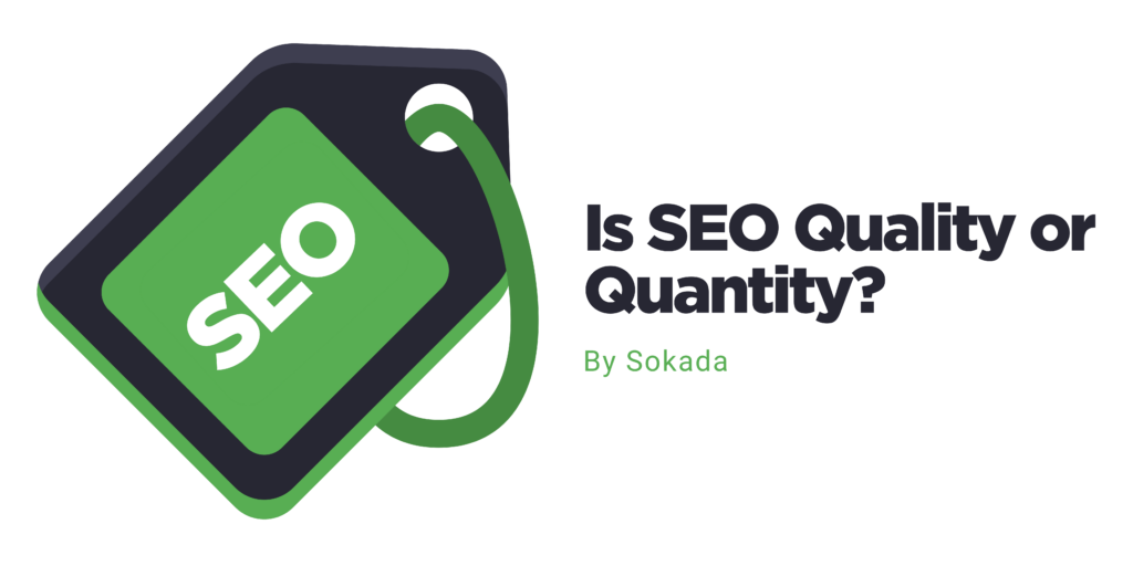 Is SEO Quality or Quantity?